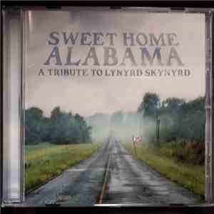 Unknown Artist - Sweet Home Alabama - A Tribute To Lynyrd Skynyrd download free
