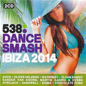 Various - 538 Dance Smash Ibiza 2014 download free