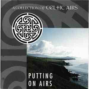 Various - A Collection Of Celtic Airs : Putting On Airs download free