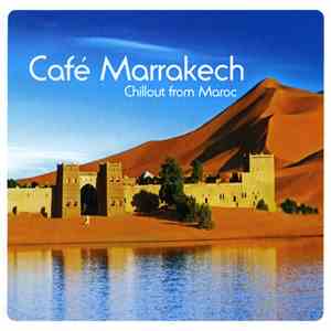 Various - Café Marrakech - Chillout From Maroc download free