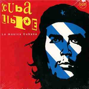 Various - Cuba Libre - La Música Cubana download free