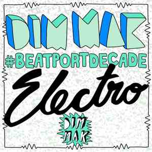 Various - Dim Mak #BeatportDecade Electro download free