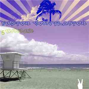 Various - Fusion Compilation 5ummer download free
