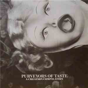 Various - Purveyors Of Taste (A Creation Compilation) download free