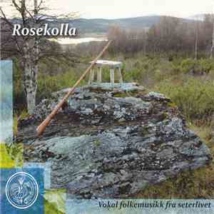 Various - Rosekolla (Vokal Folkemusikk Fra Seterlivet) download free