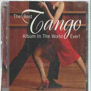 Various - The Best Tango Album In The World Ever! download free