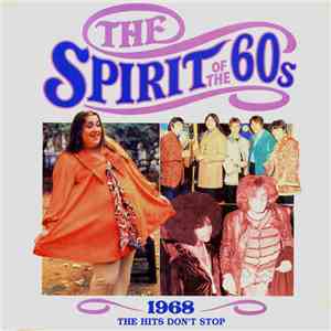 Various - The Spirit Of The 60's: 1968 The Hits Don't Stop download free