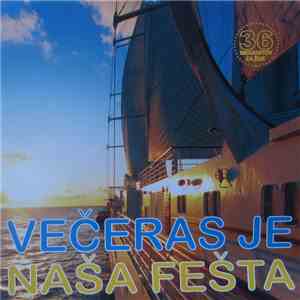 Various - Večeras Je Naša Fešta (36 Megahitov Za Žur) download free