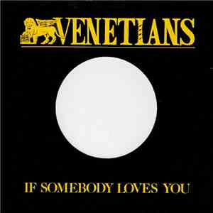 Venetians - If Somebody Loves You download free