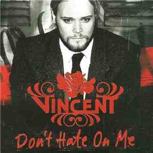 Vincent  - Don't Hate On Me download mp3 flac