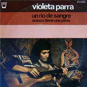 Violeta Parra - Un Río De Sangre download free