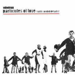 Volvotraxx - Particules Of Love (With Sordid Details) download free