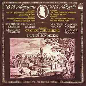 W. A. Mozart - Vladimir Krainev, Vladimir Viardo, Vladimir Skanavi, Lithuanian Chamber Orchestra , Conductor Saulius Sondeckis - Concerto For Three Pianos And Orchestra, KV 242 / Concerto For Two Pianos And Orchestra , KV 365 download free