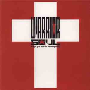 Warrior Soul - Drugs, God And The New Republic download free