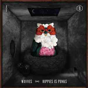 Wavves - Hippies Is Punks download free