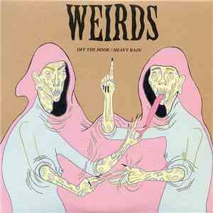 Weirds - Off The Hook / Heavy Rain download free