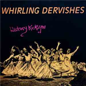 Whirling Dervishes - History Kicks You download free