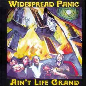 Widespread Panic - Ain't Life Grand download free