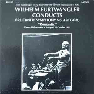 Wilhelm Furtwängler, Vienna Philharmonic - Wilhelm Furtwängler Conducts Bruckner: Symphony No. 4 In E-flat, "Romantic" download free