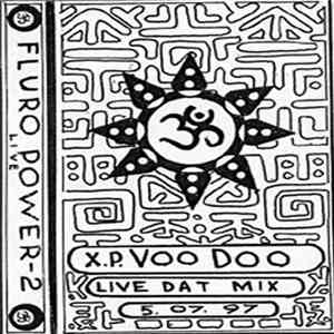 X.P. Voo Doo - Fluro Power-2 - Live Dat Mix 5. 07. 97 download free