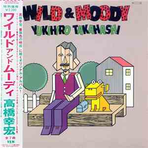 Yukihiro Takahashi - Wild & Moody download free